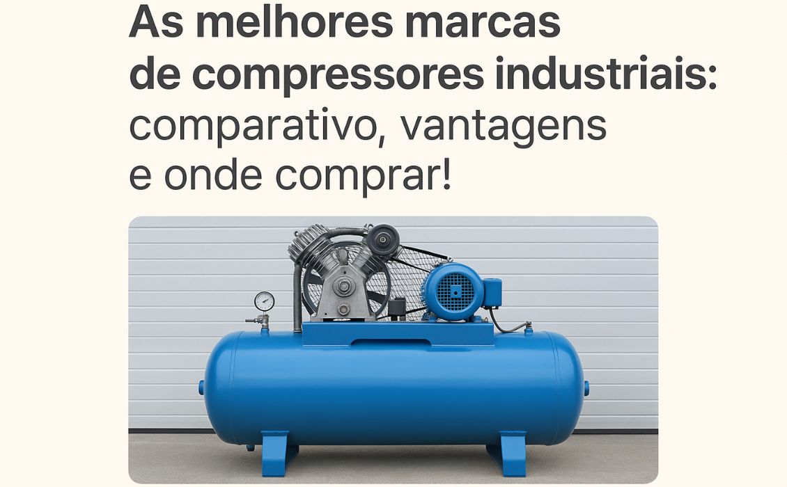 As melhores marcas de compressores industriais: comparativo, vantagens e onde comprar!