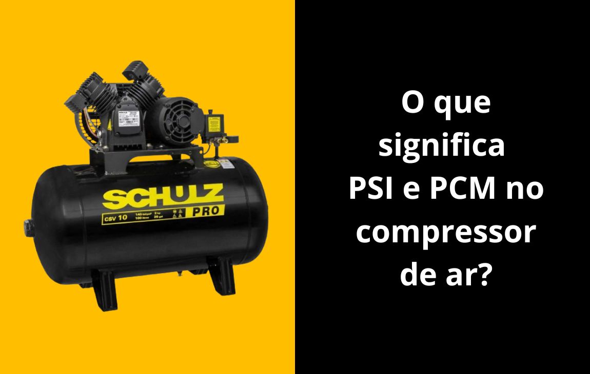 O que significa PSI e PCM no compressor de ar